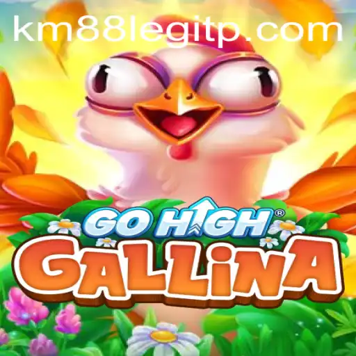 Exploring the Exciting World of GoHighGallina and Understanding km88 Legit