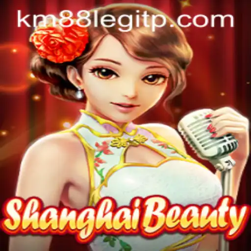 The Exciting World of ShanghaiBeauty and Understanding km88 Legit